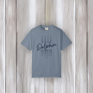 Dove Elementary Once a Dolphin, Always a Dolphin Shirt
