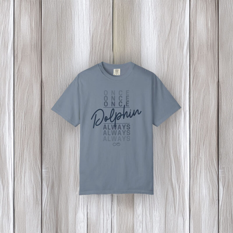 Dove Elementary Once a Dolphin, Always a Dolphin  Shirt