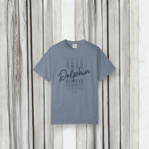 Dove Elementary Once a Dolphin, Always a Dolphin Shirt