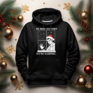 He Sees You When You're Sleeping Hoodie