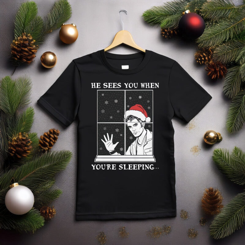 He Sees You When You're Sleeping Shirt