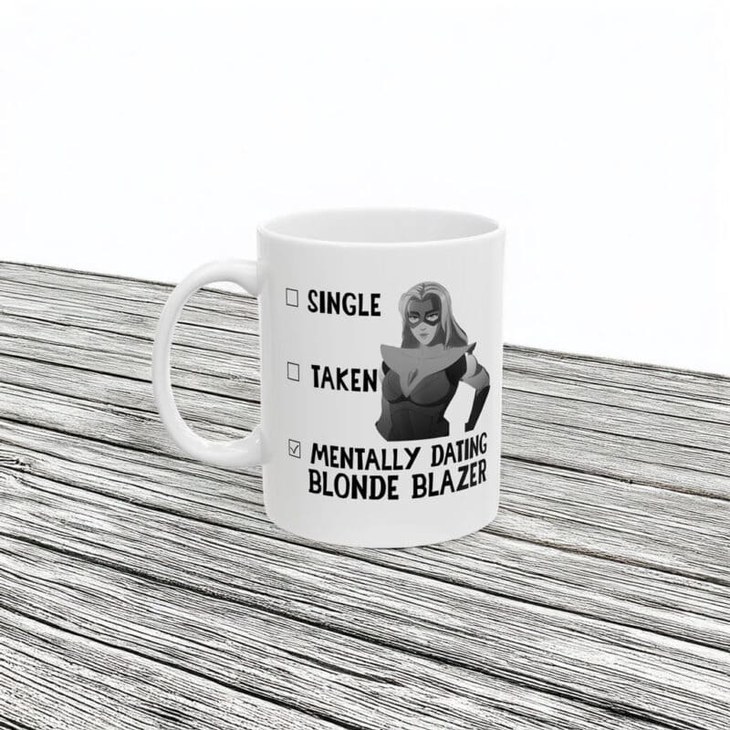 Single Taken Mentally Dating Blonde Blazer mug