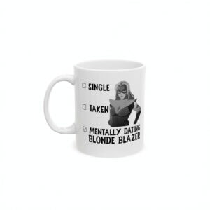 Single Taken Mentally Dating Blonde Blazer mug