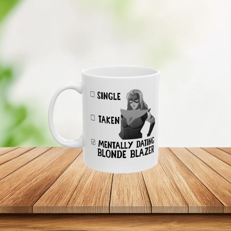 Single Taken Mentally Dating Blonde Blazer mug