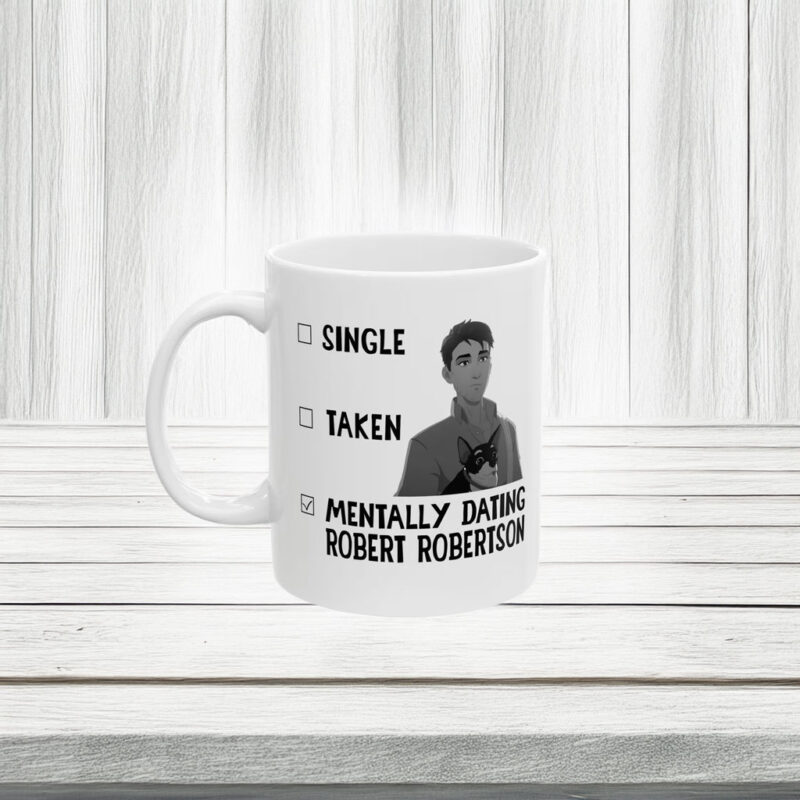 Single Taken Mentally Dating Robert Robertson Mug