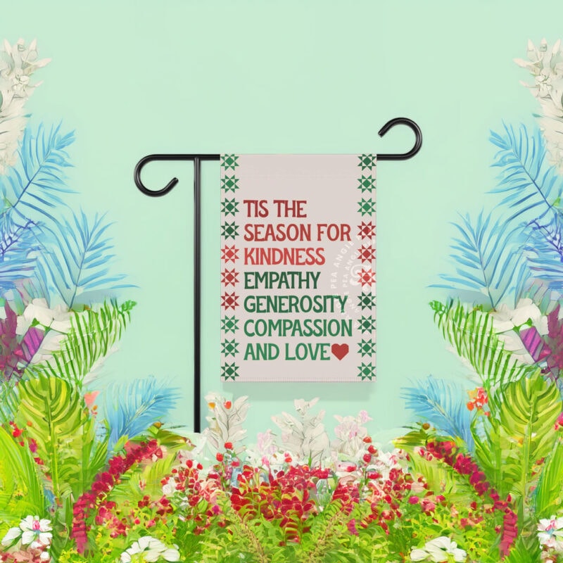 Tis the season for kindness empathy generosity compassion and love Flag