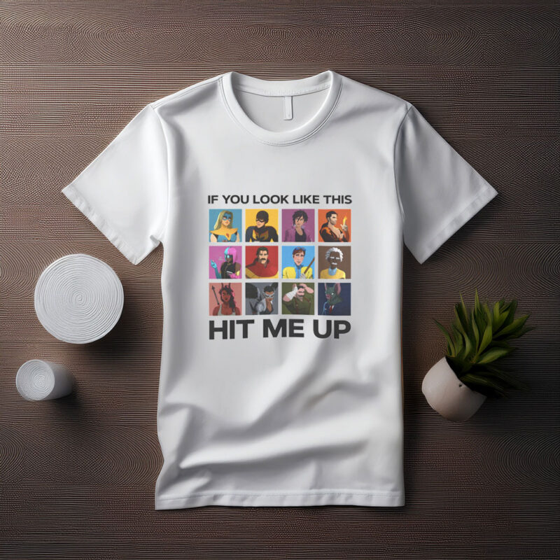 “If You Look Like This, Hit Me Up” Dispatch Game Shirt