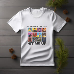 “If You Look Like This, Hit Me Up” Dispatch Game Shirt